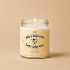 More Espresso Less Depresso Candle Coconut Soy Wax 7.5 oz